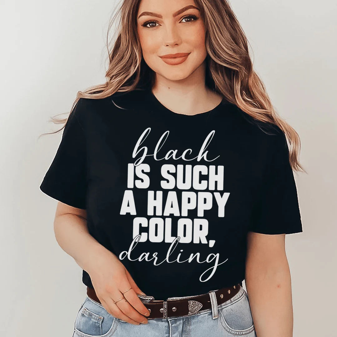 Black Is Such a Happy Color T-Shirt