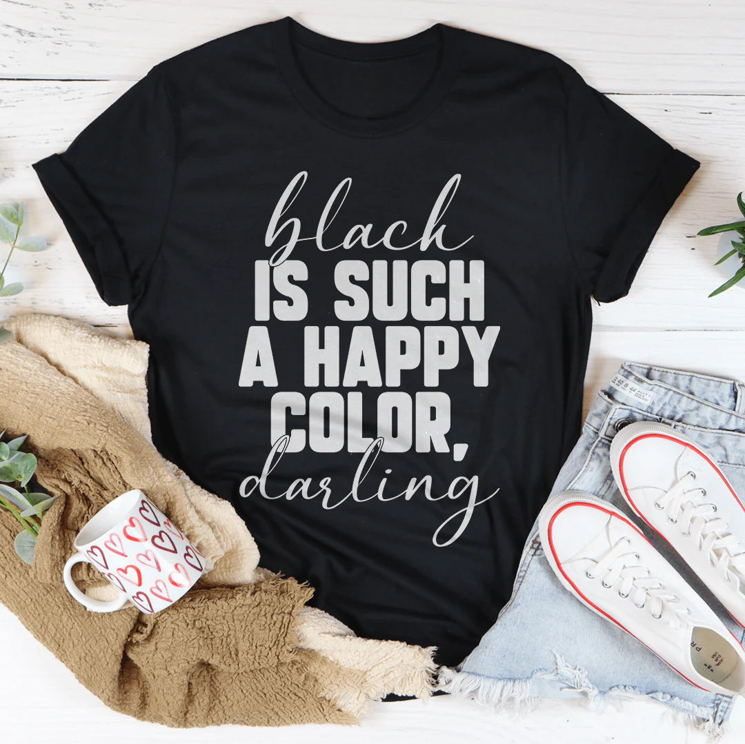 Black Is Such a Happy Color T-Shirt