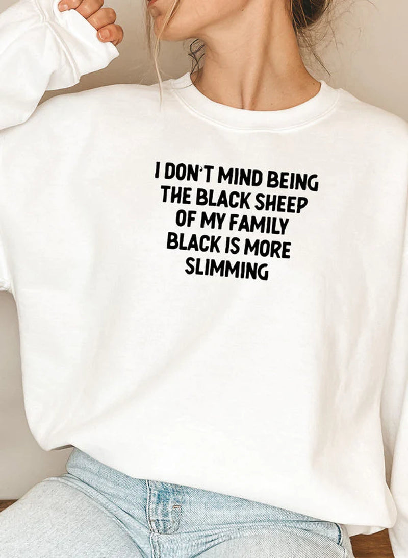 I Dont Mind Being the Black Sheep of My Family Sweat Shirt