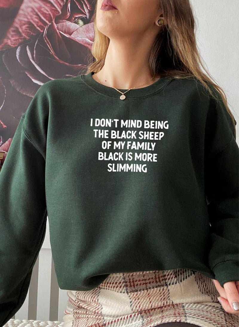 I Dont Mind Being the Black Sheep of My Family Sweat Shirt